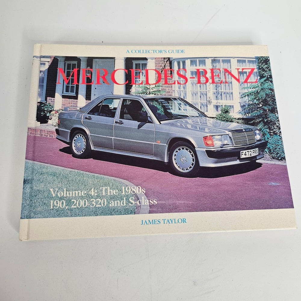 Mercedes-Benz The 1980s 190 200-320 S-Class Collector's Guide James Taylor Vol 4
